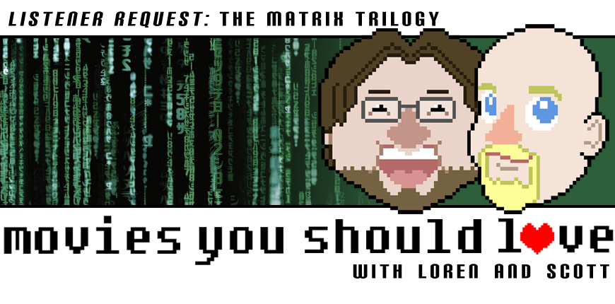 Listener Request:  The Matrix Trilogy