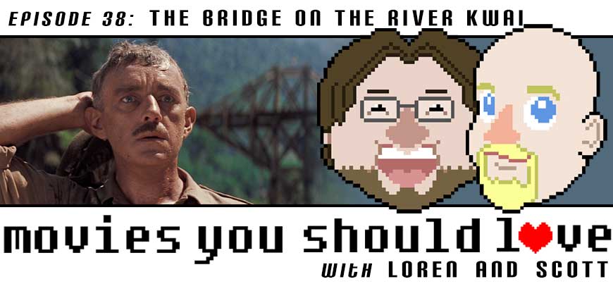 Episode 38: Bridge on the River Kwai