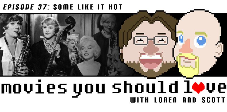 Episode 37:  Some Like It Hot